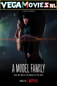  A Model Family (2022) Season 1 Hindi Dubbed [DD5.1] Complete Netflix Original WEB Series 480p | 720p | 1080p WEB-DL