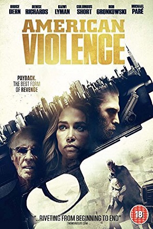  American Violence (2017) Dual Audio {Hindi-English} 480p [400MB] | 720p [950MB] | 1080p [2GB]