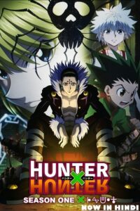  Anime Series – Hunter x Hunter (Season 1) [Episode 1 – 25 Added !] Dual Audio {Hindi-English} 720p | 1080p WEB-DL