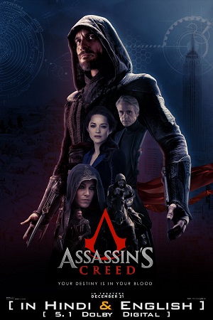  Assassins Creed (2016) BluRay Dual Audio {Hindi-English} 480p [500MB] | 720p [1.3GB] | 1080p [2.7GB] | 2160p [18.6GB]