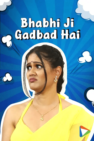  Bhabhi Ji Gadbad Hai (2023) S01 Hindi HDRip Complete WEB Series 480p | 720p | 1080p