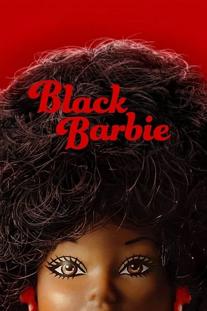  Black Barbie: A Documentary (2024) NF WEB-DL Dual Audio {Hindi-English} 480p [350MB] | 720p [800MB] | 1080p [4GB]