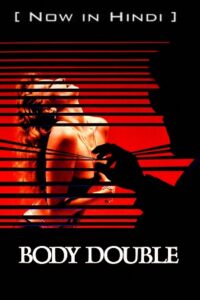  Body Double (1984) BluRay Dual Audio {Hindi-English} 480p [450MB] | 720p [1.2GB] | 1080p [2GB]