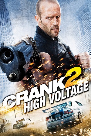  [18-] Crank: High Voltage (2009) Dual Audio {Hindi-English} 480p [300MB] 720p [1.2GB] | 1080p [1.5GB]