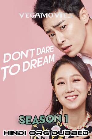  Dont Dare to Dream (Season 1) Hindi Dubbed Complete K-Drama Series 480p | 720p WEB-DL