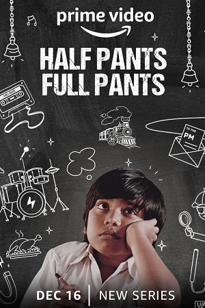  Half Pants Full Pants (Season 1) Hindi Amazon Prime Complete Web Series 480p | 720p | 1080p WEB-DL