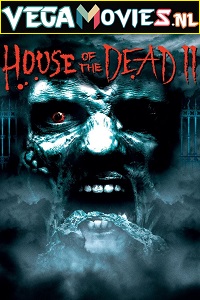  House of the Dead 2 (2006) Dual Audio {Hindi-English} 480p [400MB] | 720p [900MB] | 1080p [2GB]