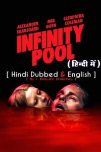  Infinity Pool (2023) BluRay Dual Audio {Hindi-English} 480p [500MB] | 720p [1.2GB] | 1080p [3.2GB]