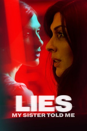  Lies My Sister Told Me (2022) Dual Audio [Hindi - English] WeB-DL 480p [300MB] | 720p [1GB]