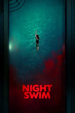  Night Swim (2024) Dual Audio [Hindi - English] WeB-DL 480p [330MB] | 720p [900MB] | 1080p [2.2GB]