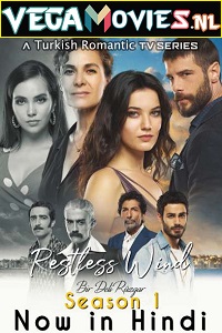  Restless Wind (2018) Season 1 Complete [Hindi Dubbed] Turkish Series 720p [300MB] WEB-DL