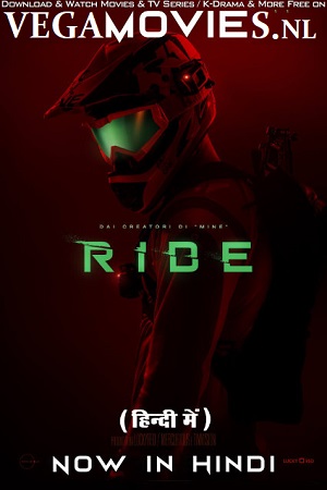  Ride (2018) BluRay Dual Audio {Hindi-English} 480p [380MB] | 720p [1GB] | 1080p [2GB]