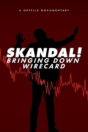  Skandal! Bringing Down Wirecard (2022) Dual Audio {Hindi-English} 480p [300MB] | 720p [800MB] | 1080p [2GB]