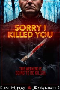  Sorry I Killed You (2020) Dual Audio {Hindi-English} 480p [300MB] | 720p [860MB] | 1080p [2GB]