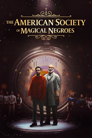  The American Society of Magical Negroes (2024) Dual Audio {Hindi-English} 480p [380MB] | 720p [1.1GB] | 1080p [6.4GB]