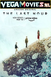  The Last Hour (2021) Season 1 Hindi Complete Amazon Original WEB Series 480p | 720p HDRip