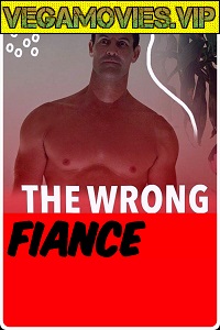  The Wrong Fiancé (2021) HDRip English 480p [250MB] | 720p [800MB]