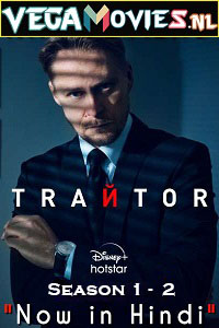  Traitor (Season 1 – 2) Hindi Dubbed Complete Disney- Hotstar Series 480p | 720p | 1080p WEB-DL