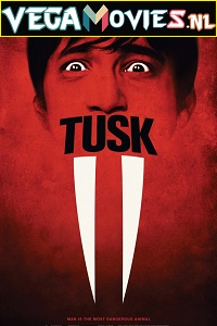  Tusk (2014) Dual Audio [Hindi - English] WeB-DL 480p [370MB] | 720p [1GB] | 1080p [2GB]