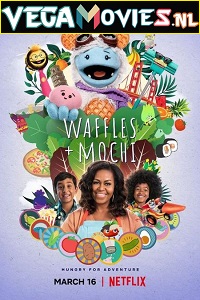  Waffles - Mochi (Season 1) Dual Audio [Hindi-English] Complete Netflix Web Series 480p [800MB] | 720p [1.5GB]