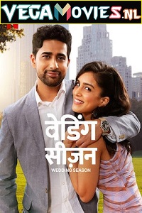  Wedding Season – Netflix Original (2022) Dual Audio {Hindi-English} 480p [400MB] | 720p [1.2GB] | 1080p [2GB]