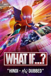  What If…? (2023) Season 2 [Episode 1-9 Added] Hindi HQ-Dubbed All Episodes 1080p | 720p WEB-DL