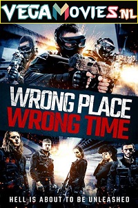  Wrong Place Wrong Time (2021) Dual Audio {Hindi-English} 480p [300MB] | 720p [900MB] | 1080p [1.7GB]