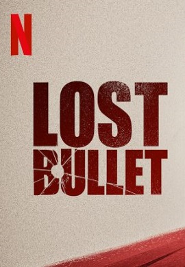  Lost Bullet (2020) NF Full Movie In English 480p [300MB] | 720p [900MB]