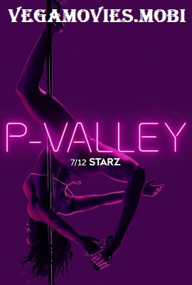  P-Valley (2020) Season 1 All Episodes Starz TV Series 480p | 720p